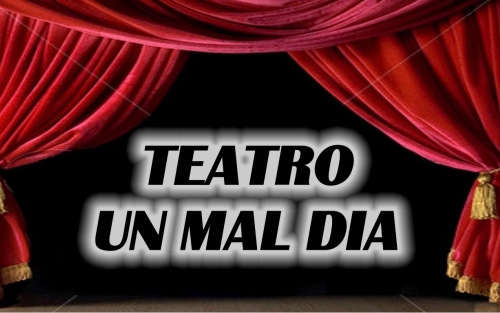 Representación de la obra “ Un mal día”  de Hugo Daniel Marcos