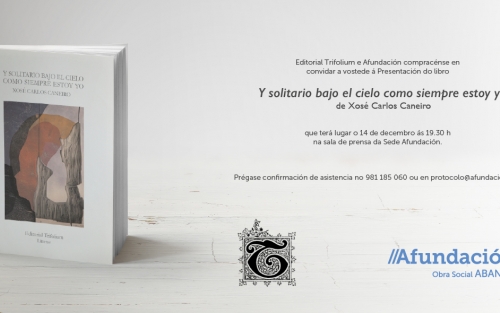 Presentación de «Y solitario bajo el cielo, como siempre, estoy yo» de Xosé Carlos Caneiro en A Coruña