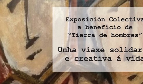 IV Exposición Colectiva UN VIAJE SOLIDARIO Y CREATIVO HACIA LA VIDA, en Santiago de Compostela