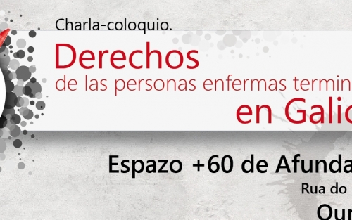 Charla coloquio Derechos de las personas enfermas terminales en Galicia. Espazo +60 Ourense