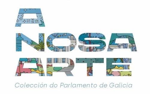 Exposición A NOSA ARTE. COLECCIÓN DO PARLAMENTO DE GALICIA, en Vigo