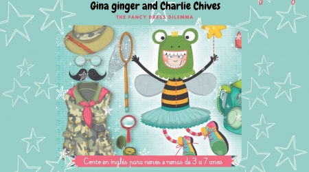 Cartel cuentacuentos en ingl&eacute;s: Gina Ginger and Charlie Chives: The fancy dress dilemma - Kids&Us; y Afundaci&oacute;n