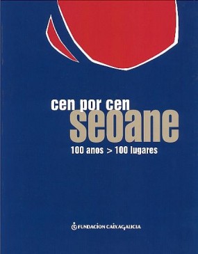 Cen por cen Seoane: 100 anos, 100 lugares