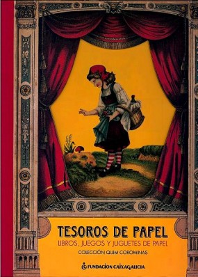 Tesoros de papel: Libros, juegos y juguetes de papel: Colección Quim Corominas