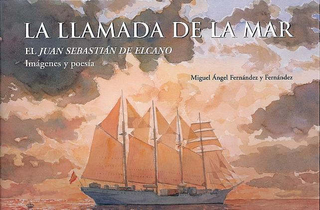 La llamada de la mar: El Juan Sebastián de Elcano. Imágenes y poesía