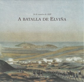 A batalla de Elviña: 16 de xaneiro de 1809: Colección Puertas Mosquera