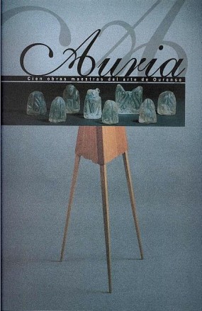 Auria: Cien obras maestras del arte de Ourense