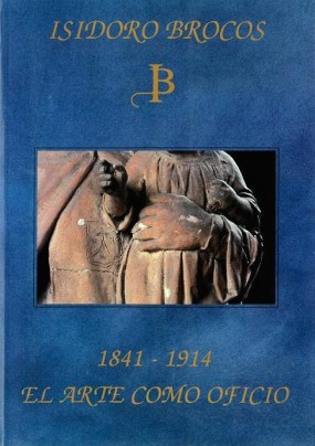 Isidoro Brocos (1841-1914): El arte como oficio