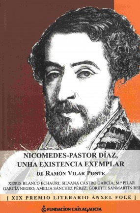 Nicomedes Pastor Díaz: Unha existencia exemplar, de Ramón Vilar Ponte