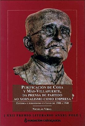 Purificación de Cora y Más-Villafuerte, da prensa de partido ao xornalismo como empresa: Historia e periodismo en Lugo de 1908 a 1940