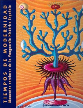 Tiempos de modernidad: Momentos estelares de la vanguardia histórica española