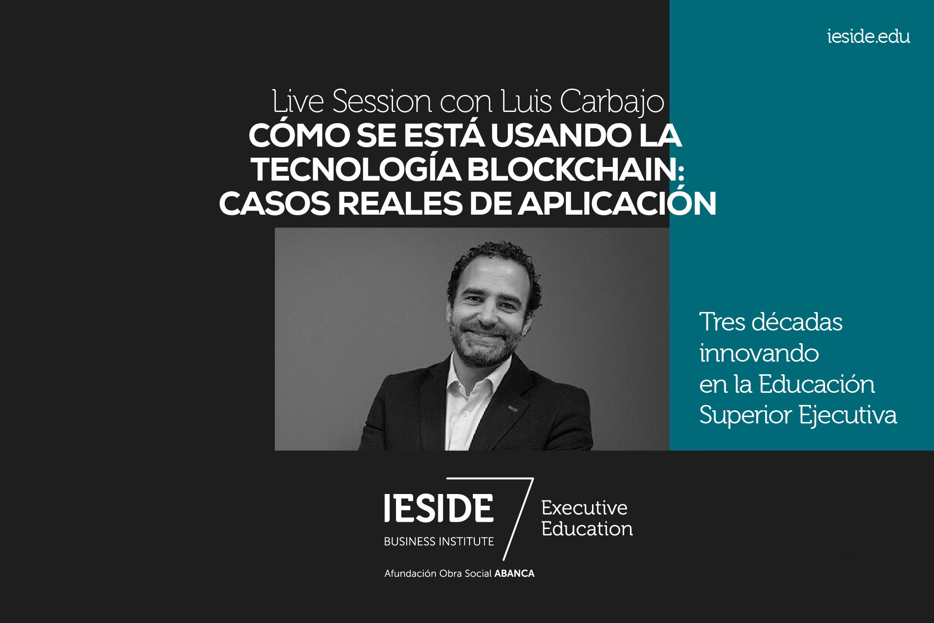 Luis Carbajo hablará sobre emprender blockchain y casos reales de aplicación una nueva live session de IESIDE